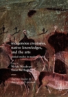 Indigenous Creatures, Native Knowledges, and the Arts : Animal Studies in Modern Worlds - eBook