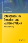 Totalitarianism, Terrorism and Supreme Values : History and Theory - eBook