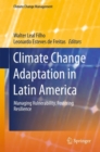 Climate Change Adaptation in Latin America : Managing Vulnerability, Fostering Resilience - eBook