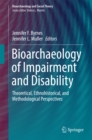 Bioarchaeology of Impairment and Disability : Theoretical, Ethnohistorical, and Methodological Perspectives - eBook