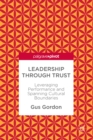 Leadership through Trust : Leveraging Performance and Spanning Cultural Boundaries - eBook