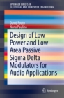 Design of Low Power and Low Area Passive Sigma Delta Modulators for Audio Applications - eBook