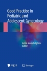 Good Practice in Pediatric and Adolescent Gynecology - eBook