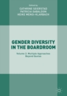 Gender Diversity in the Boardroom : Volume 2: Multiple Approaches Beyond Quotas - eBook