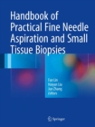 Handbook of Practical Fine Needle Aspiration and Small Tissue Biopsies - Book