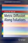 Metric Diffusion Along Foliations - eBook