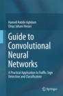 Guide to Convolutional Neural Networks : A Practical Application to Traffic-Sign Detection and Classification - eBook