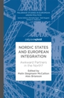 Nordic States and European Integration : Awkward Partners in the North? - eBook