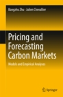 Pricing and Forecasting Carbon Markets : Models and Empirical Analyses - eBook
