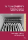 The Feeling of Certainty : Psychosocial Perspectives on Identity and Difference - eBook