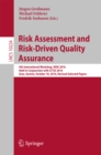 Risk Assessment and Risk-Driven Quality Assurance : 4th International Workshop, RISK 2016, Held in Conjunction with ICTSS 2016, Graz, Austria, October 18, 2016, Revised Selected Papers - eBook