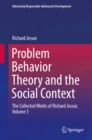 Problem Behavior Theory and the Social Context : The Collected Works of Richard Jessor, Volume 3 - eBook