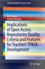 Implications of Open Access Repositories Quality Criteria and Features for Teachers' TPACK Development - eBook