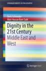 Dignity in the 21st Century : Middle East and West - eBook