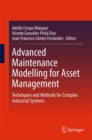 Advanced Maintenance Modelling for Asset Management : Techniques and Methods for Complex Industrial Systems - eBook