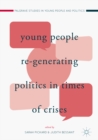 Young People Re-Generating Politics in Times of Crises - eBook