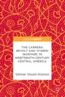 The Carrera Revolt and 'Hybrid Warfare' in Nineteenth-Century Central America - eBook