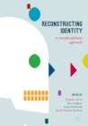 Reconstructing Identity : A Transdisciplinary Approach - eBook