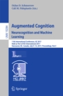 Augmented Cognition. Neurocognition and Machine Learning : 11th International Conference, AC 2017, Held as Part of HCI International 2017, Vancouver, BC, Canada, July 9-14, 2017, Proceedings, Part I - eBook