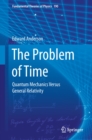 The Problem of Time : Quantum Mechanics Versus General Relativity - eBook