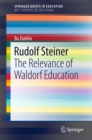 Rudolf Steiner : The Relevance of Waldorf Education - eBook