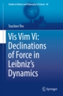 Vis Vim Vi: Declinations of Force in Leibniz's Dynamics - eBook