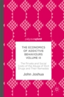 The Economics of Addictive Behaviours Volume III : The Private and Social Costs of the Abuse of Illicit Drugs and Their Remedies - eBook