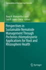 Perspectives in Sustainable Nematode Management Through Pochonia chlamydosporia Applications for Root and Rhizosphere Health - eBook