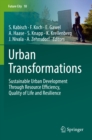 Urban Transformations : Sustainable Urban Development Through Resource Efficiency, Quality of Life and Resilience - eBook
