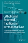 Catholic and Reformed Traditions in International Law : A Comparison Between the Suarezian and the Grotian Concept of Ius Gentium - eBook