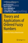 Theory and Applications of Ordered Fuzzy Numbers : A Tribute to Professor Witold Kosinski - eBook
