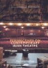 Perspectives on Contemporary Irish Theatre : Populating the Stage - eBook