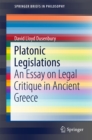 Platonic Legislations : An Essay on Legal Critique in Ancient Greece - eBook