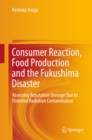 Consumer Reaction, Food Production and the Fukushima Disaster : Assessing Reputation Damage Due to Potential Radiation Contamination - eBook