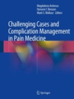 Challenging Cases and Complication Management in Pain Medicine - eBook