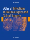 Atlas of Infections in Neurosurgery and Spinal Surgery - Book