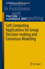 Soft Computing Applications for Group Decision-making and Consensus Modeling - eBook