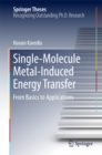 Single-Molecule Metal-Induced Energy Transfer : From Basics to Applications - eBook