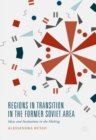 Regions in Transition in the Former Soviet Area : Ideas and Institutions in the Making - eBook