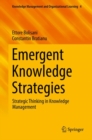 Emergent Knowledge Strategies : Strategic Thinking in Knowledge Management - eBook