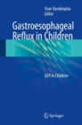 Gastroesophageal Reflux in Children : GER in Children - eBook