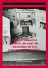 Internationalism, Imperialism and the Formation of the Contemporary World : The Pasts of the Present - eBook
