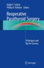 Reoperative Parathyroid Surgery : Techniques and Tips for Success - eBook