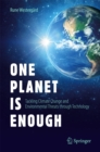 One Planet Is Enough : Tackling Climate Change and Environmental Threats through Technology - eBook