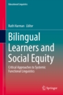 Bilingual Learners and Social Equity : Critical Approaches to Systemic Functional Linguistics - eBook