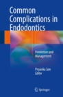 Common Complications in Endodontics : Prevention and Management - eBook