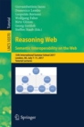 Reasoning Web. Semantic Interoperability on the Web : 13th International Summer School 2017, London, UK, July 7-11, 2017, Tutorial Lectures - Book
