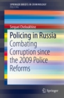 Policing in Russia : Combating Corruption since the 2009 Police Reforms - eBook