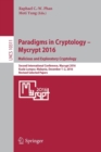 Paradigms in Cryptology – Mycrypt 2016. Malicious and Exploratory Cryptology : Second International Conference, Mycrypt 2016, Kuala Lumpur, Malaysia, December 1-2, 2016, Revised Selected Papers - Book