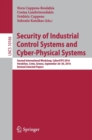 Security of Industrial Control Systems and Cyber-Physical Systems : Second International Workshop, CyberICPS 2016, Heraklion, Crete, Greece, September 26-30, 2016, Revised Selected Papers - Book